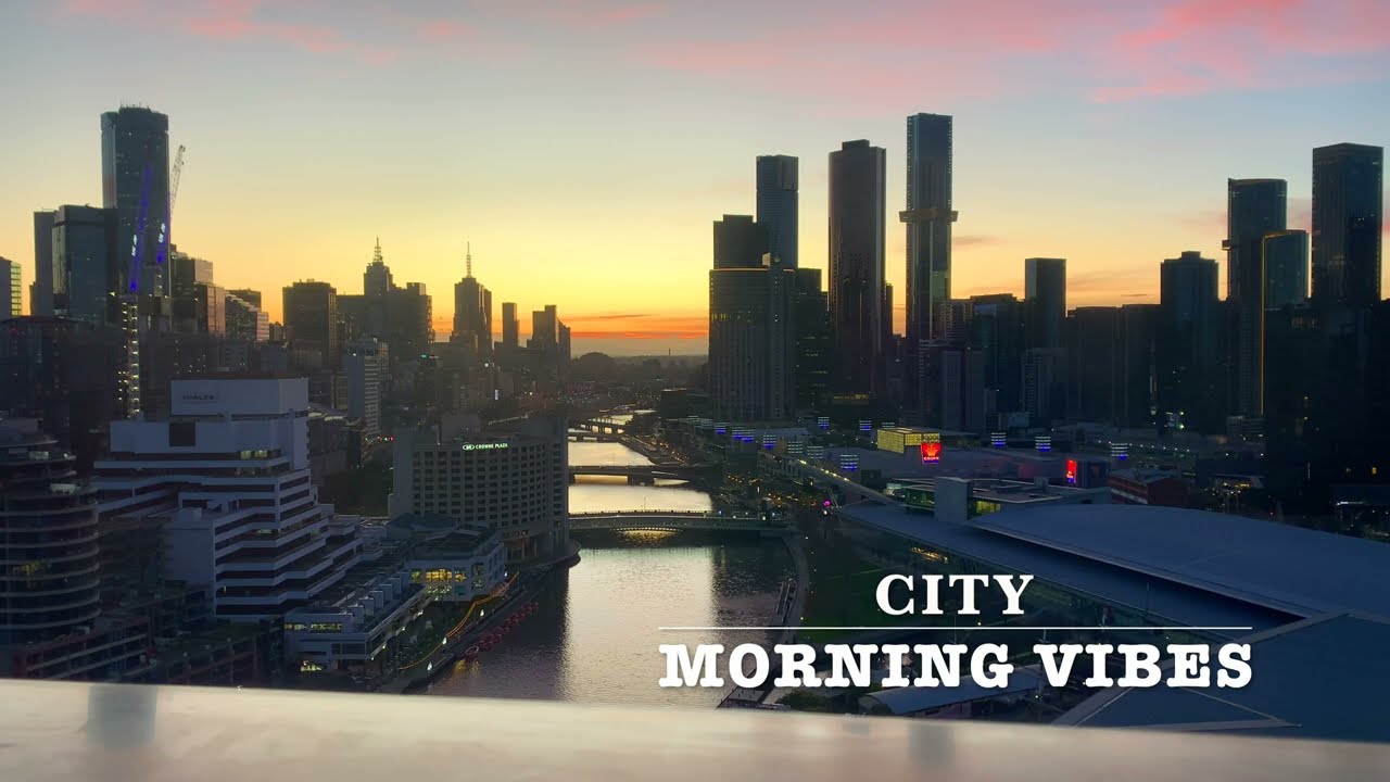 Melbourne City Sunrise | Morning Vibes Music 4K