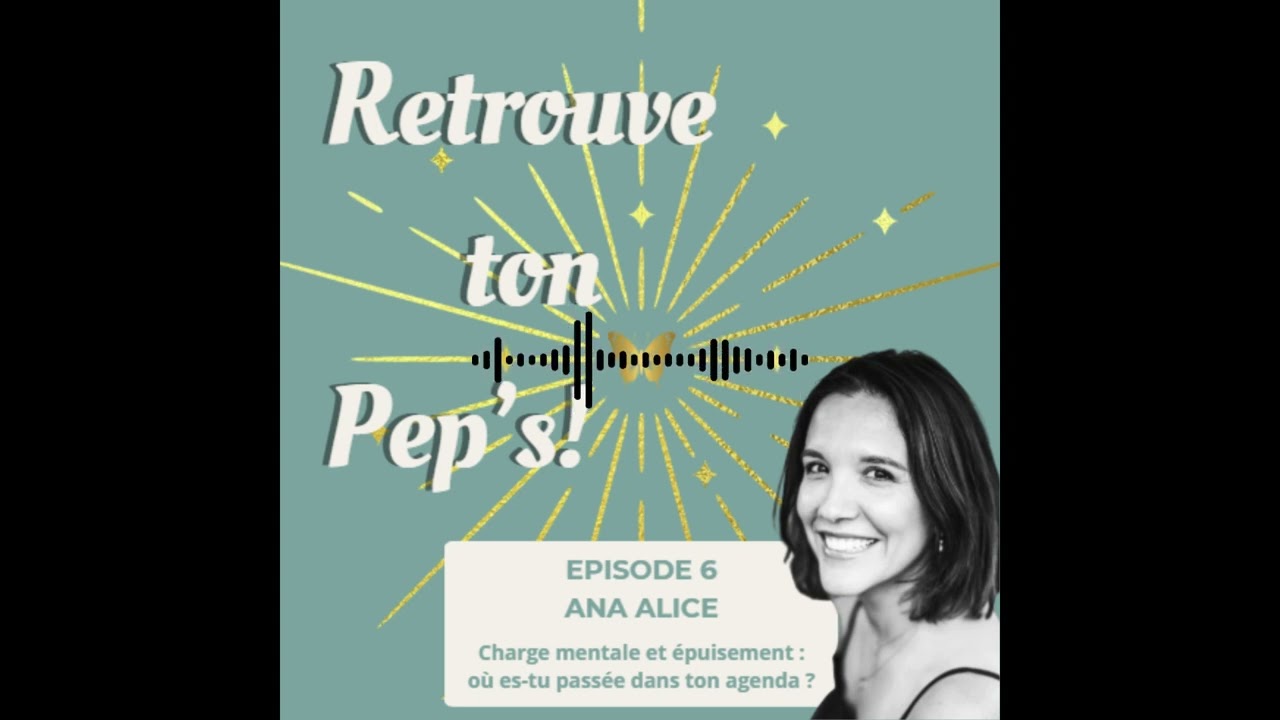 Épisode 6 - Charge mentale et épuisement : où es-tu passée dans ton agenda ?