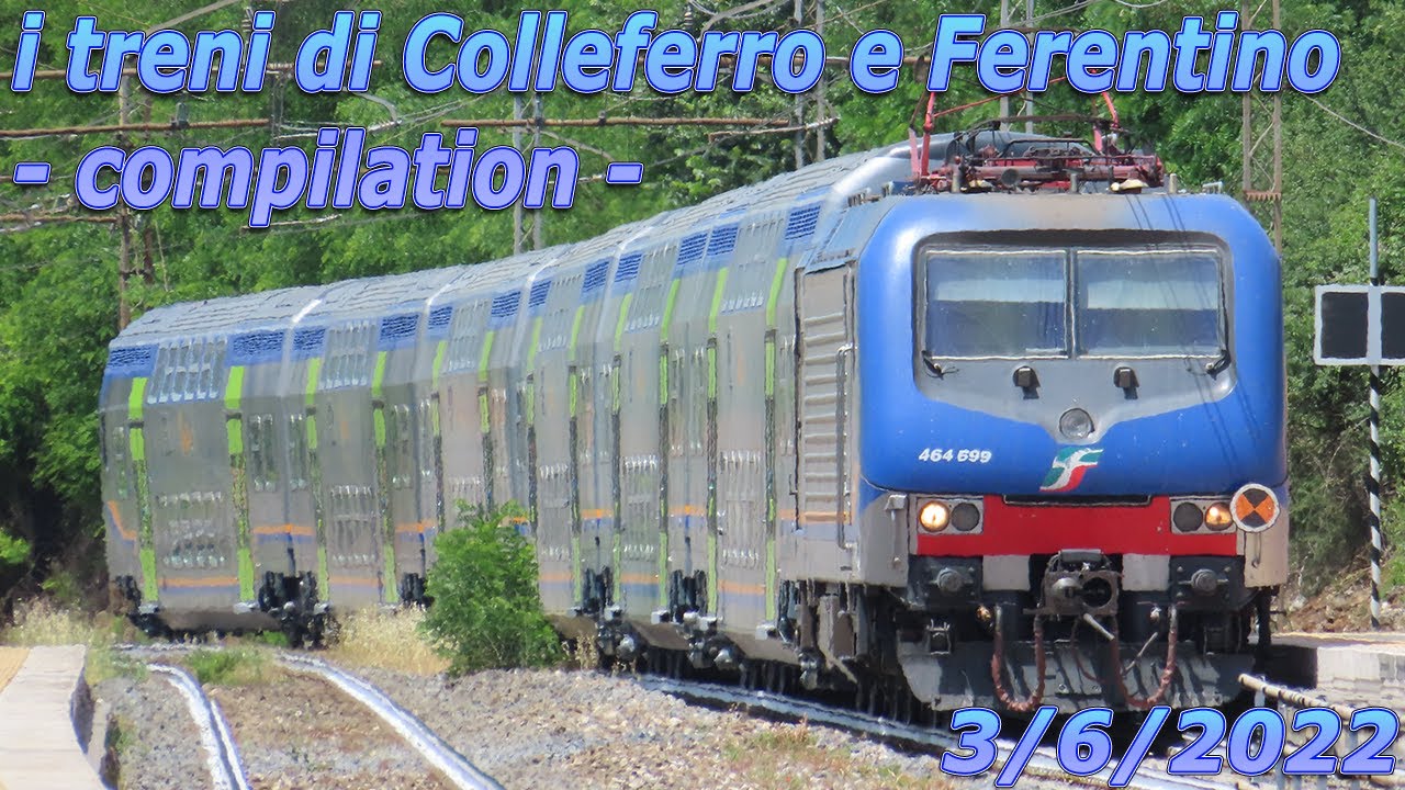 i treni di Colleferro e Ferentino   compilation 3 6 2022