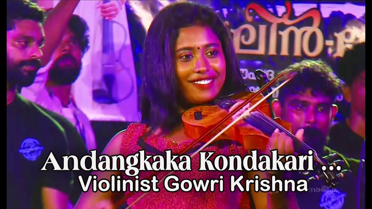 Andangkaka Kondakari || Gowri Krishna  || Chenda Violin Fusion