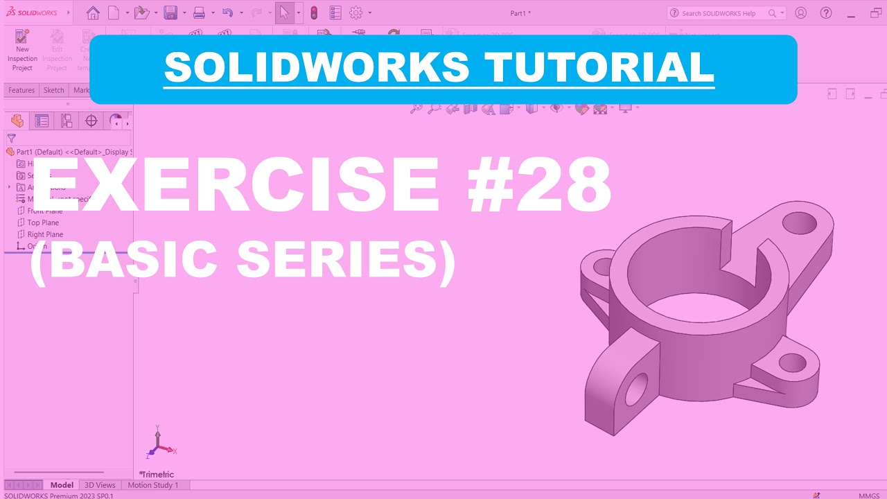 SolidWorks Basic Tutorial Series (Exercise #28)