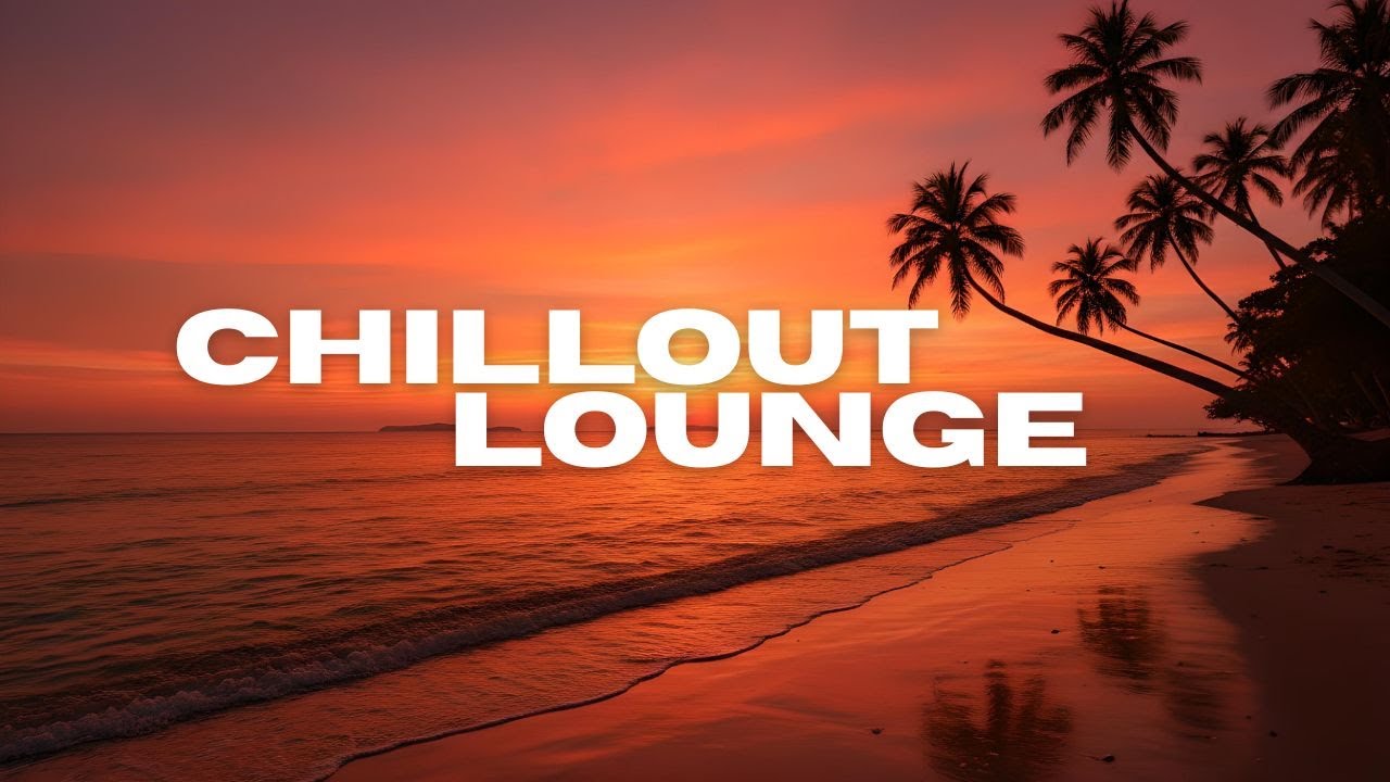 Luxury Chillout Lounge Music ~ Ethereal Ambient Sounds for Relaxation & Peace