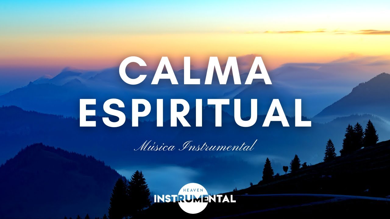 🌌🙏🏼Calma Espiritual / M&uacute;sica Instrumental / En Completa Paz 🙏🏼🌌