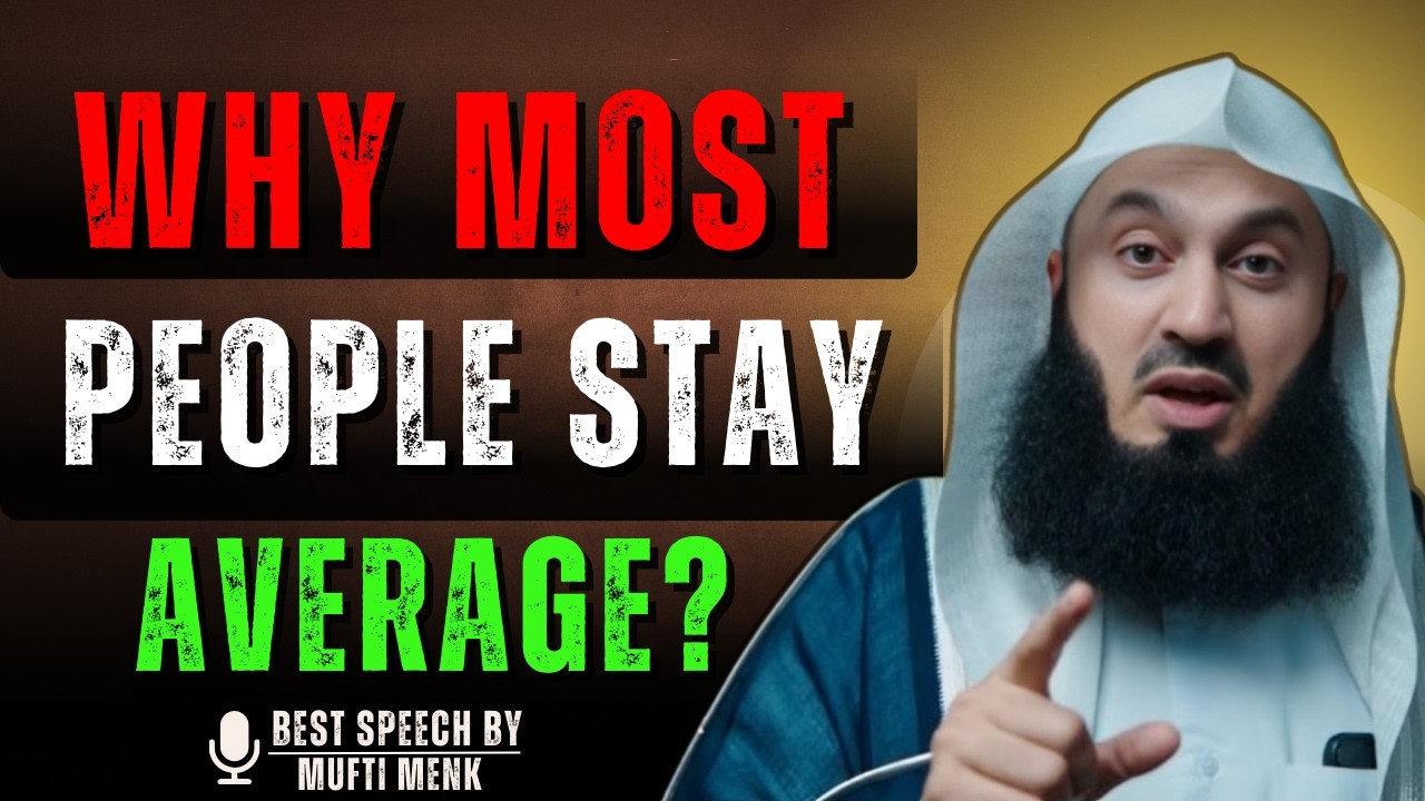 Being Average Or Not Is Your Own Choice |MUFTI MENK