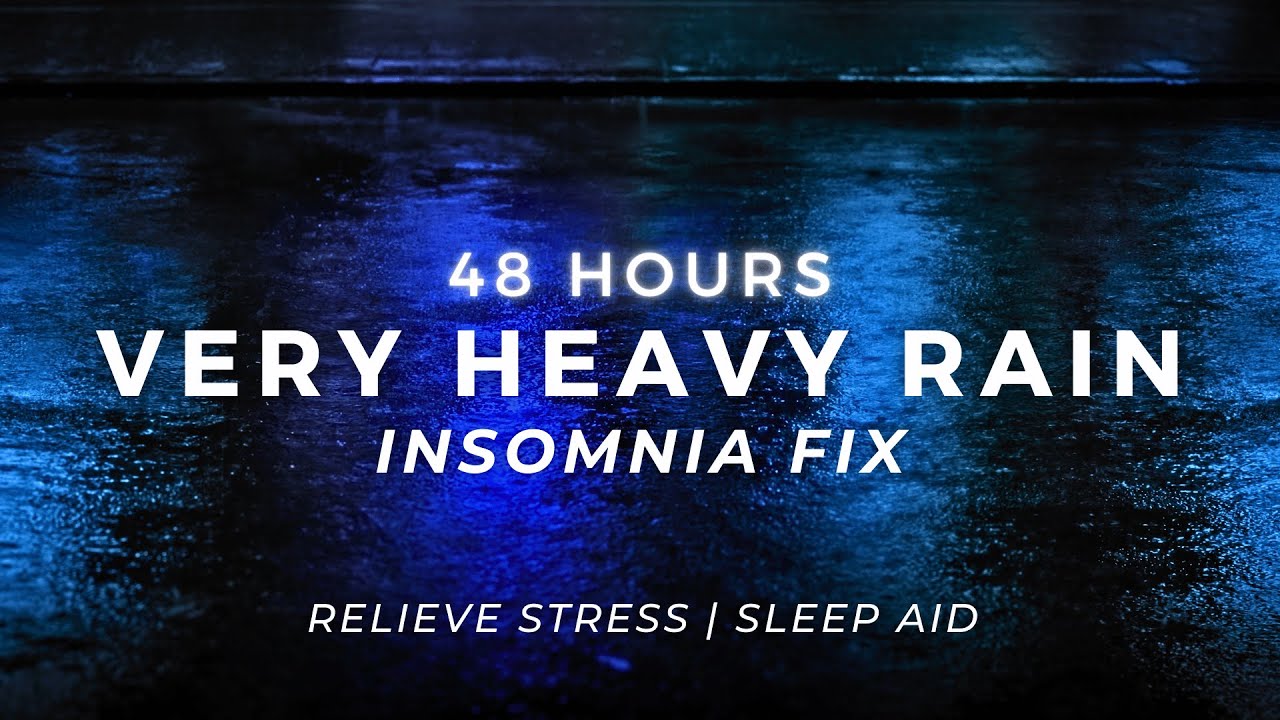 Super Heavy Rain &ndash; Deep Sleep TONIGHT | 48 Hours