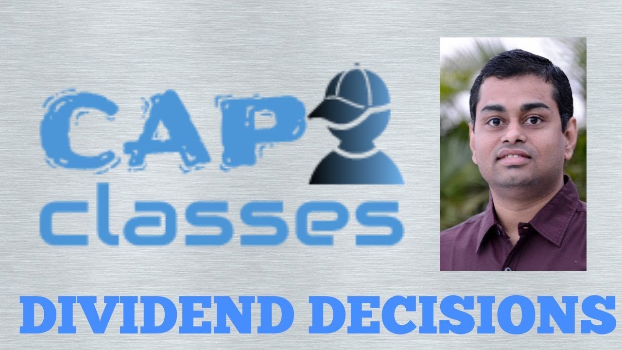 DIVIDEND DECISIONS | CAP CLASSES