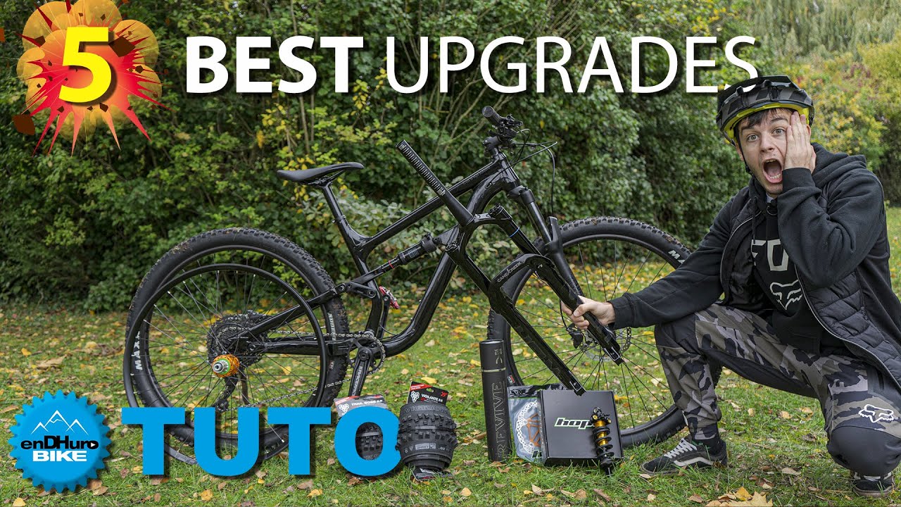 Améliorer son VTT - Les 5 Upgrades les plus efficaces !     |    UPGRADES  EP 2