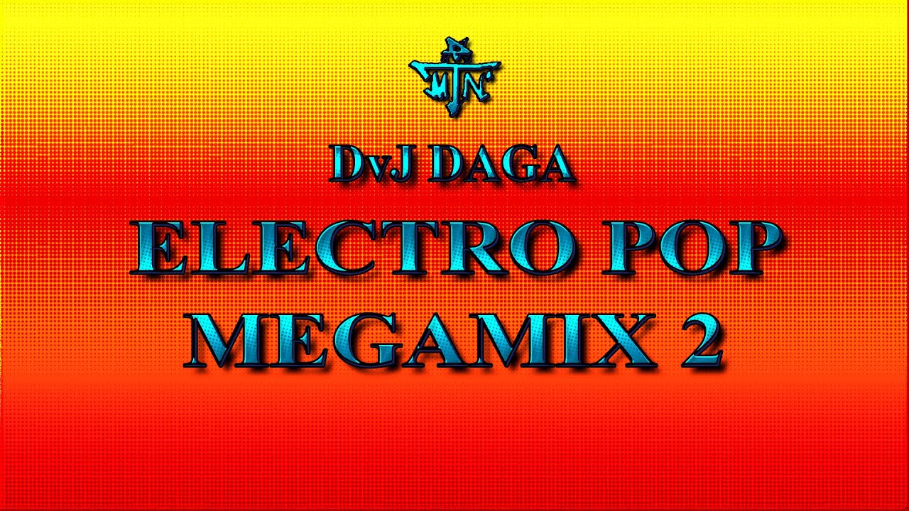 Electro Pop Megamix 2 - DvJ DAGA