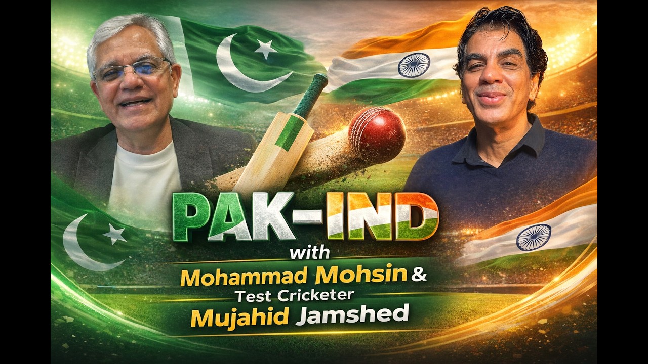 PAK-IND with Mohammad Mohsin & Test Cricketer Mujahid Jamshed