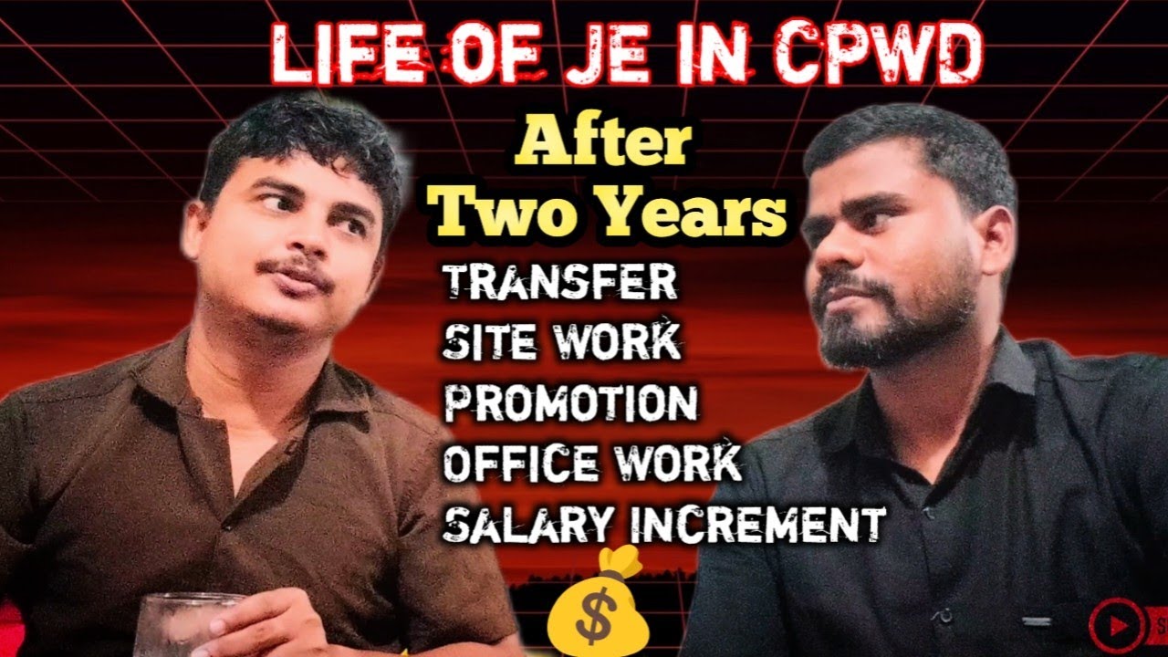 My Experience in CPWD JE After 2 Years &ndash; Site & Office Work profile | Transfers | Promotion | Salary