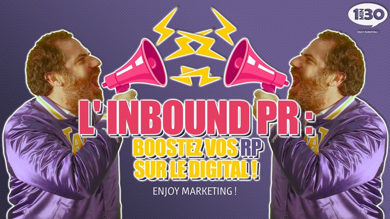 L' Inbound PR boostez vos RP sur le digital ! #EnjoyMarketing