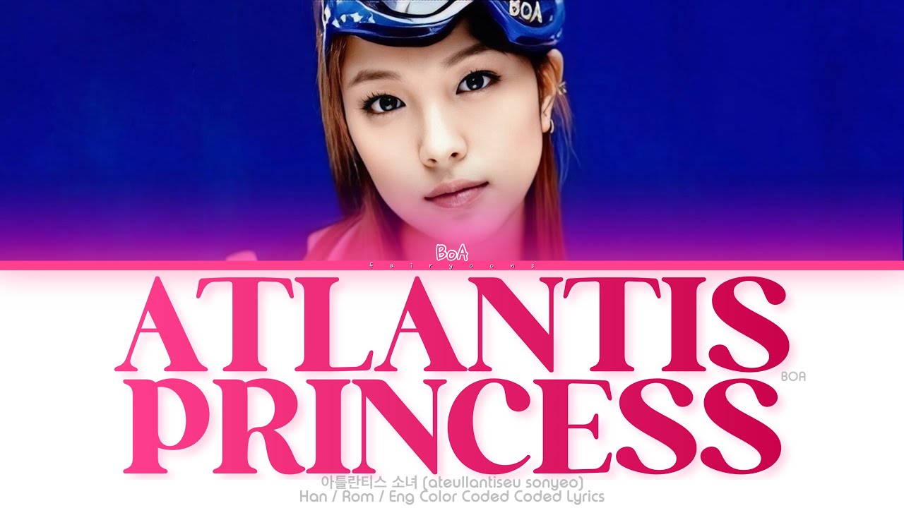 BoA (권보아) 아틀란티스 소녀 (Atlantis Princess) Color Coded Lyrics (Han/Rom/Eng)