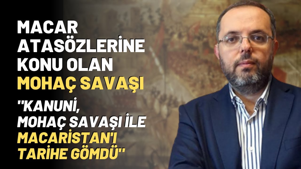 Macar Atasözlerine Konu Olan Mohaç Savaşı..