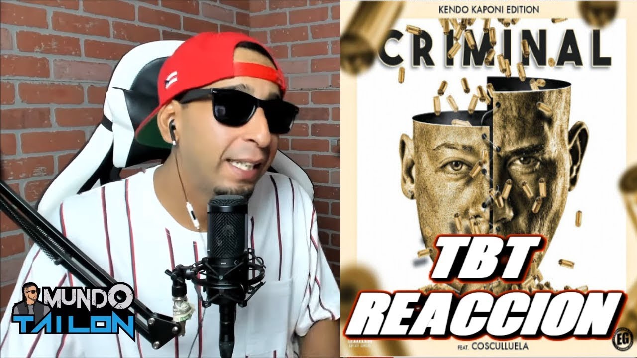 CRIMINAL - KENDO KAPONI FT. COSCULLUELA - [REACCION TBT]