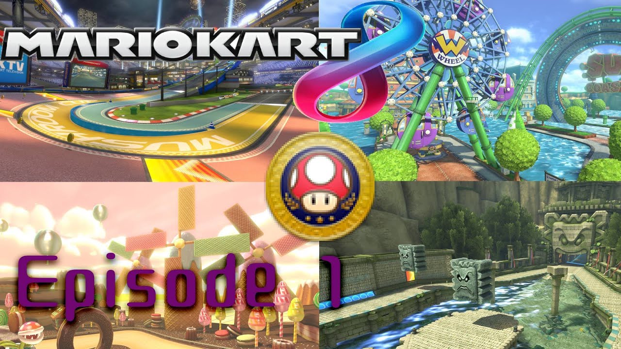 Mario Kart 8 - Episode 1 Mushroom Cup