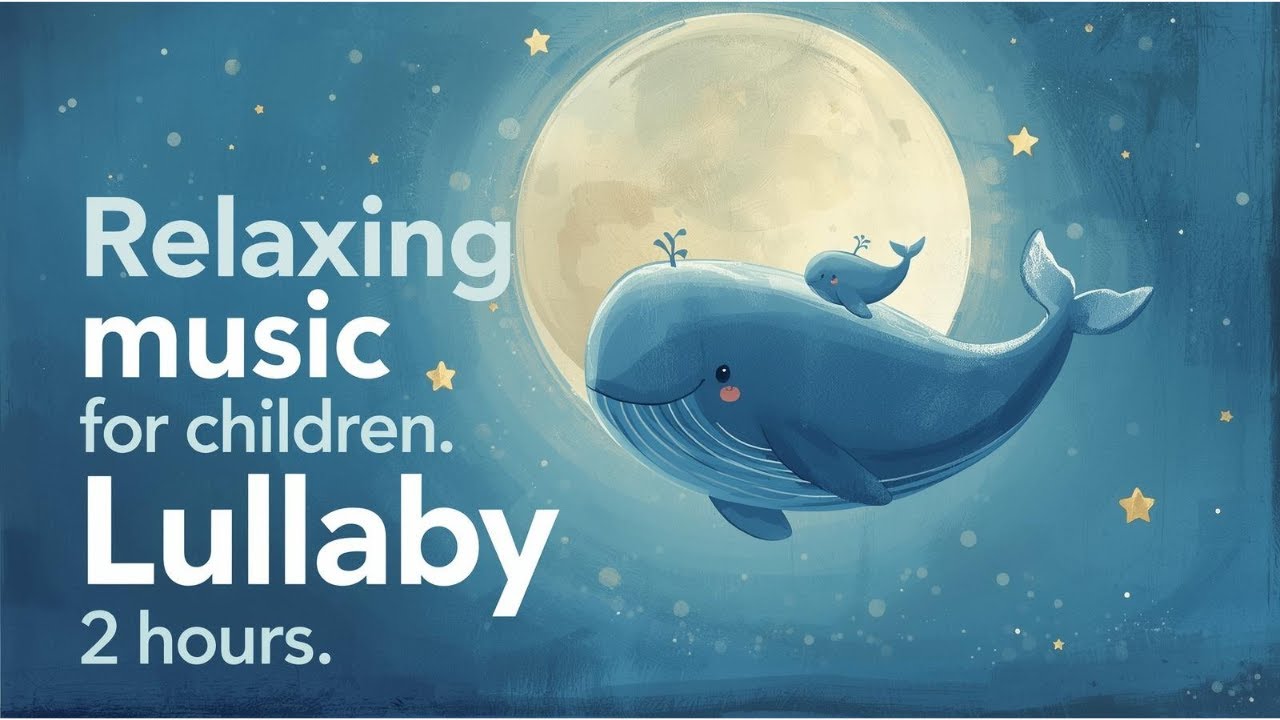 🌙 (2 hours) Relaxing Sleep Music for Babies & Kids | 🐳 Little Blue Drifting Whale #lullaby