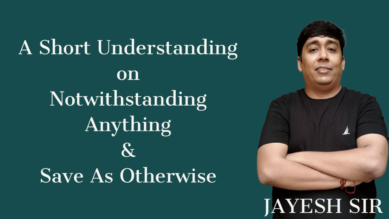 Understanding on Notwithstanding Anything & Save As Otherwise