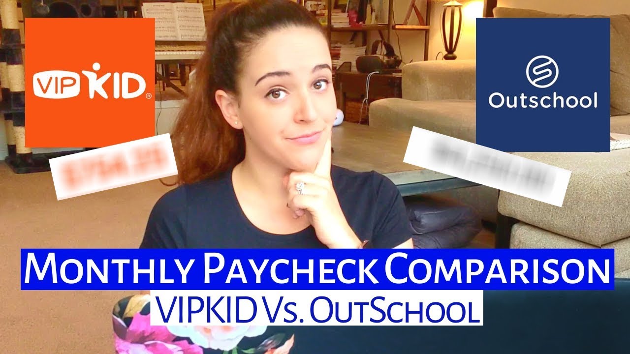 VIPKID vs OUTSCHOOL MONTHLY PAYCHECK COMPARISON (teaching from home)