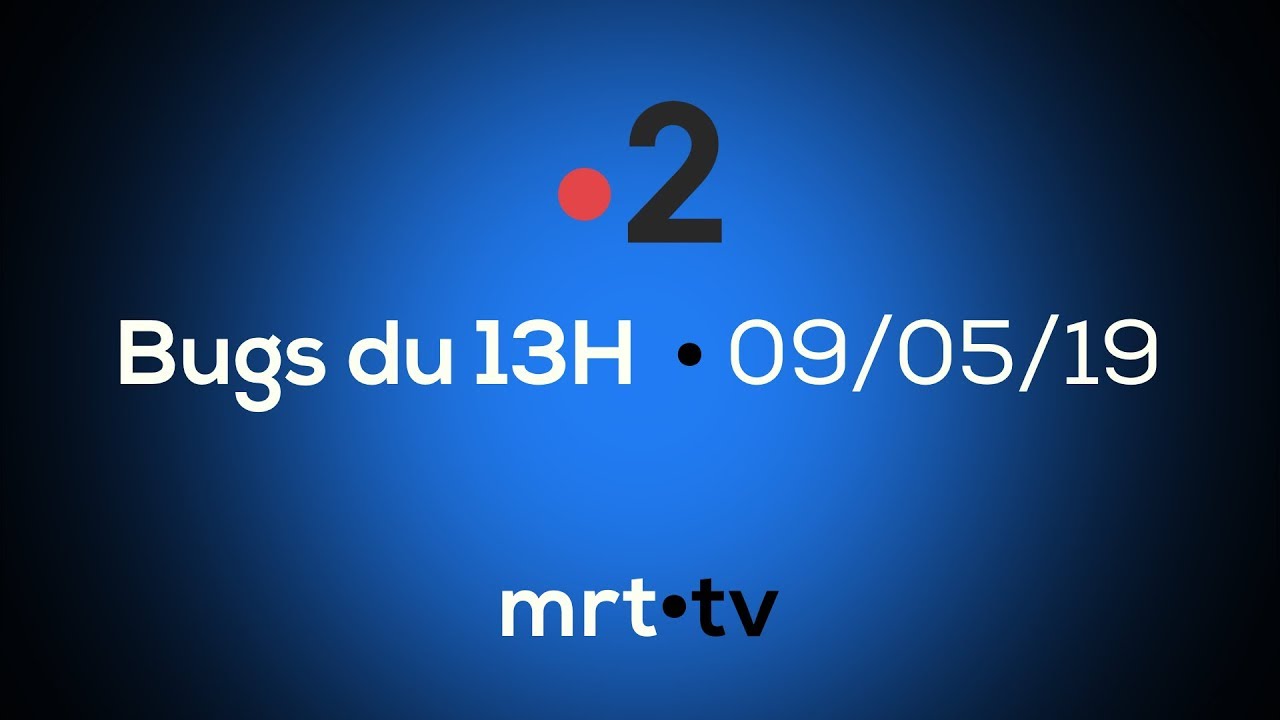 France 2 - Bugs dans le 13h - 09/05/19