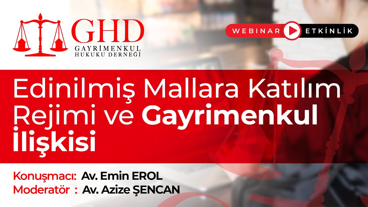 Edinilmiş Mallara Katılım Rejimi ve Gayrimenkul İlişkisi GHD Webinar Etkinliği 23 Aralık 2025