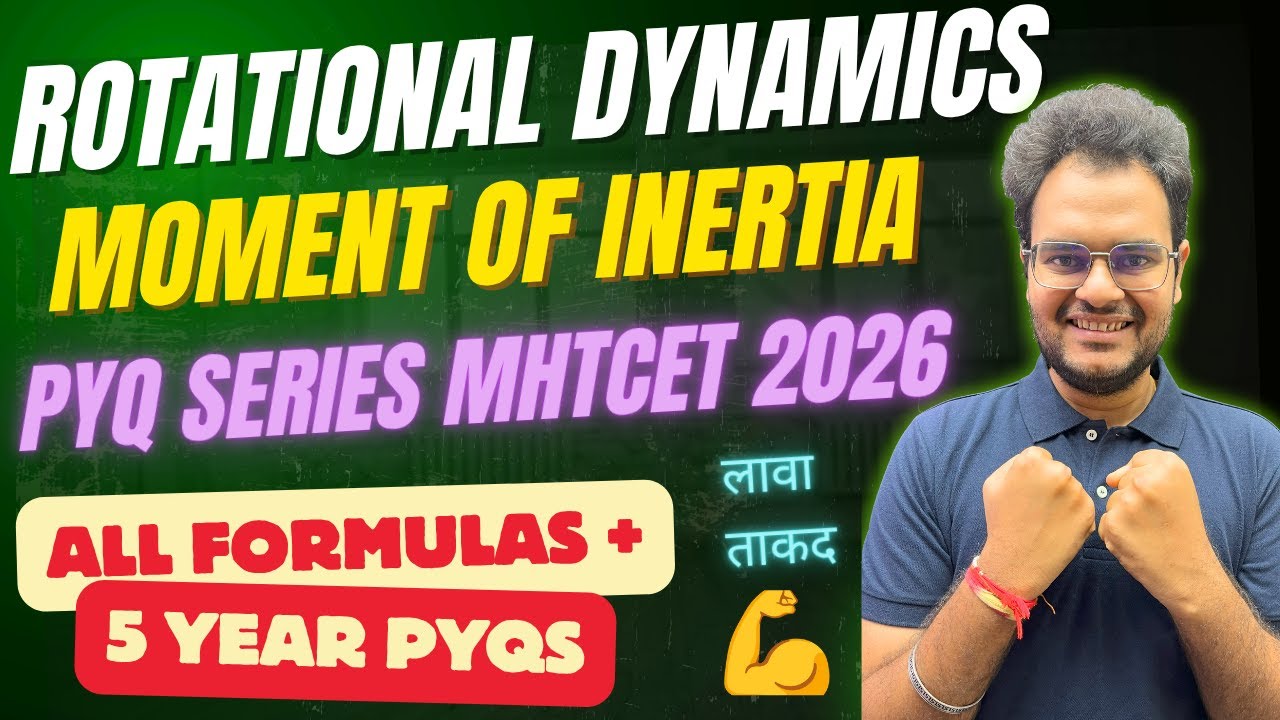 📘Physics PYQ Series for MHT-CET 2026 | Rotational Dynamics | Lec-1