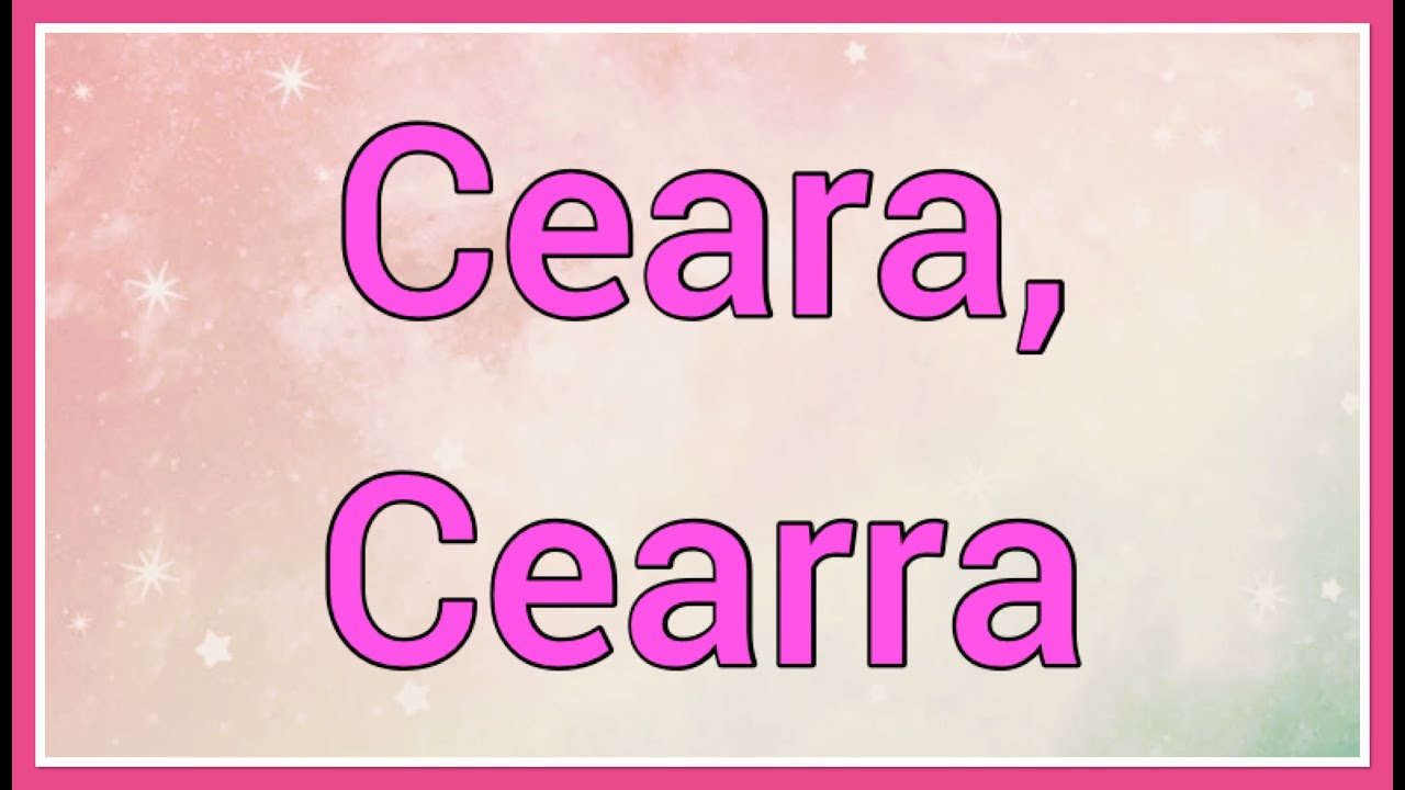 Ceara, Cearra | Name Origin Variations