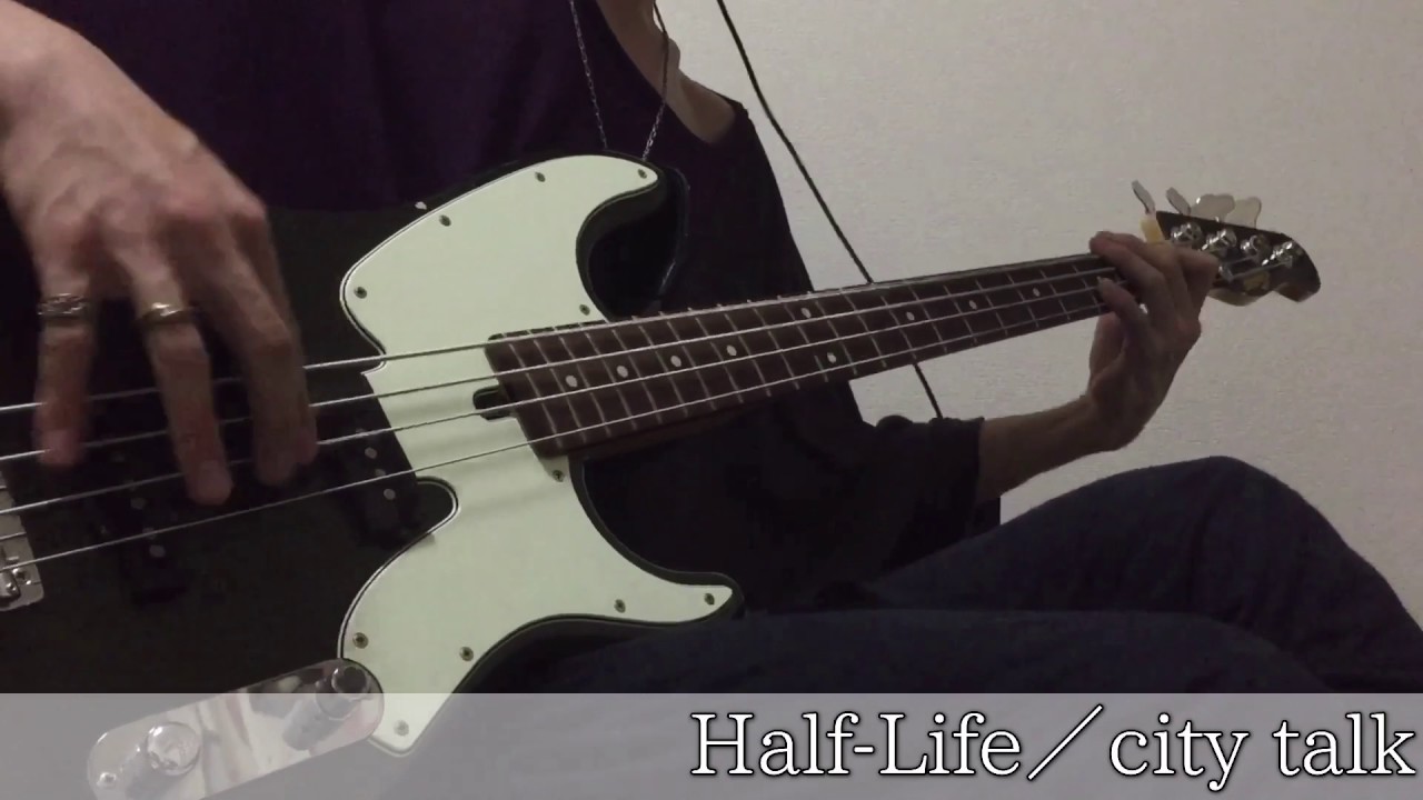 【弾いた@ベース】Half-Life/city talk