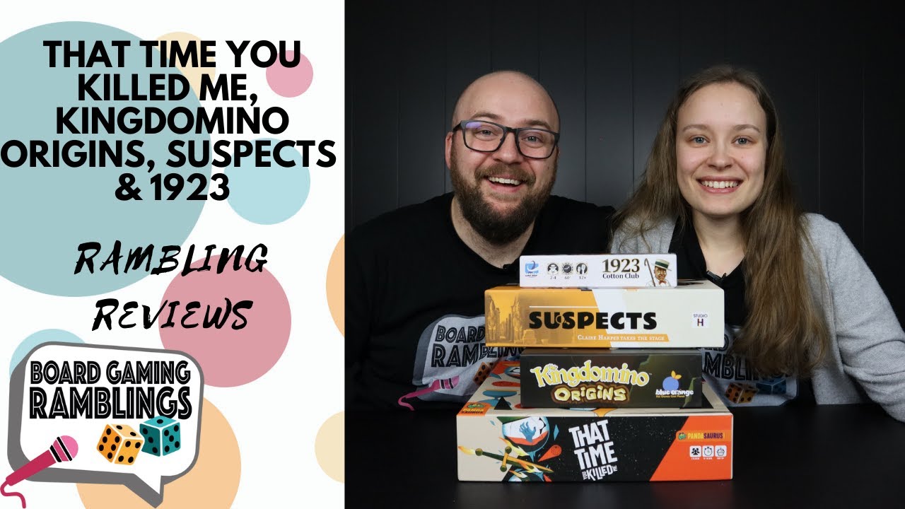 Rambling Reviews: That Time You Killed Me, Kingdomino Origins, Suspects & 1923: Cotton Club