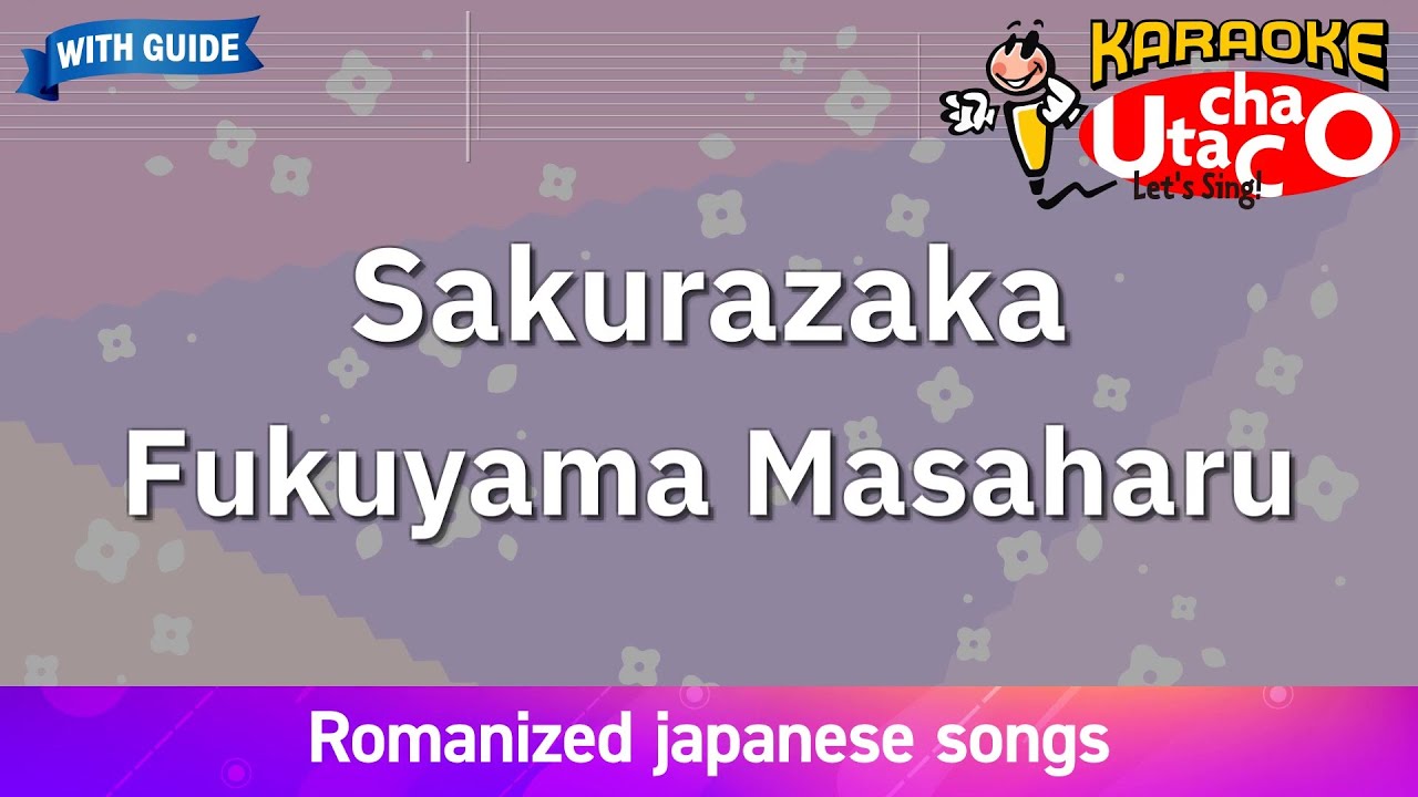 Sakurazaka – Fukuyama Masaharu (Romaji Karaoke with guide)