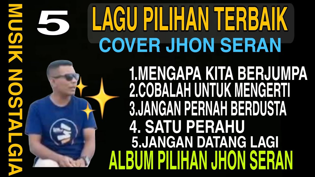 5 LAGU NOSTALGIA PILIHAN TERBAIK COVER JHON SERAN 