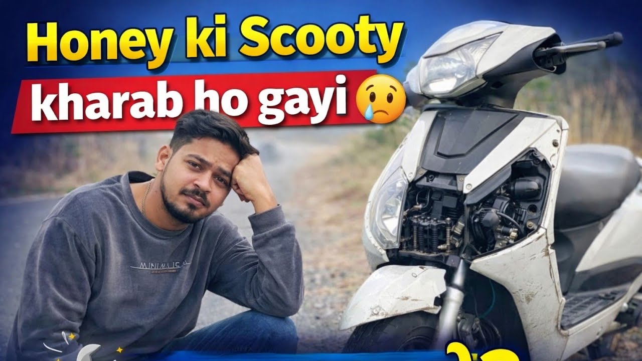 Honey ki scooty kharab ho gyi 😐🥴