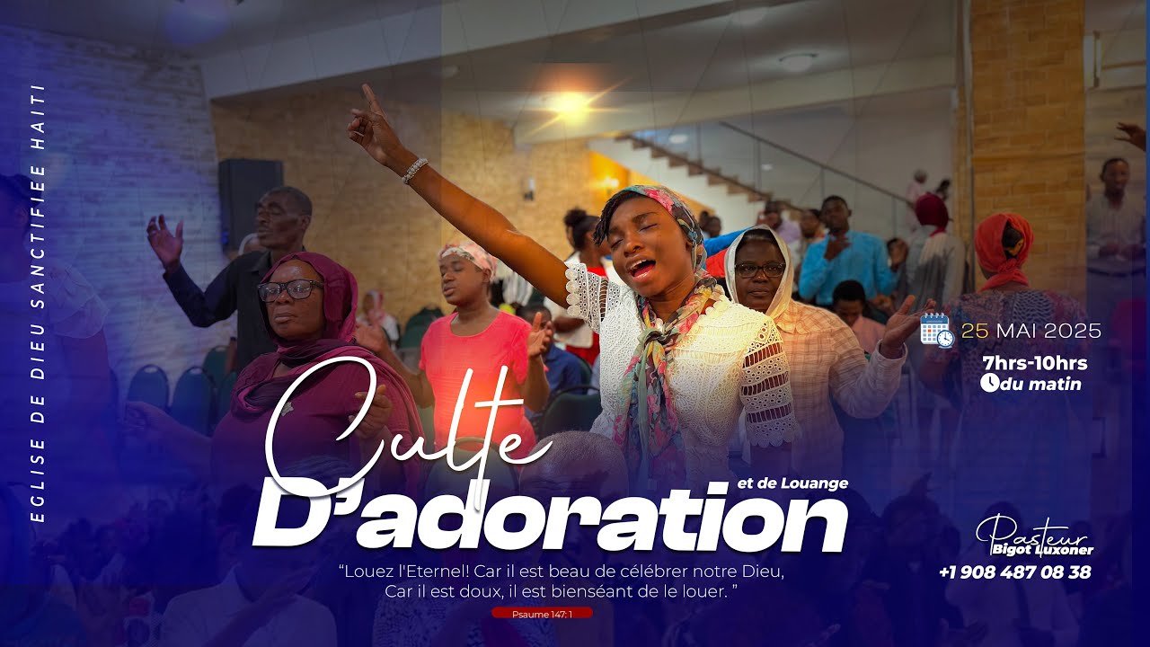 Culte D'adoration et de louange - Dimanche 25 mai 2025 - Eglise de Dieu Sanctifiee HAiti