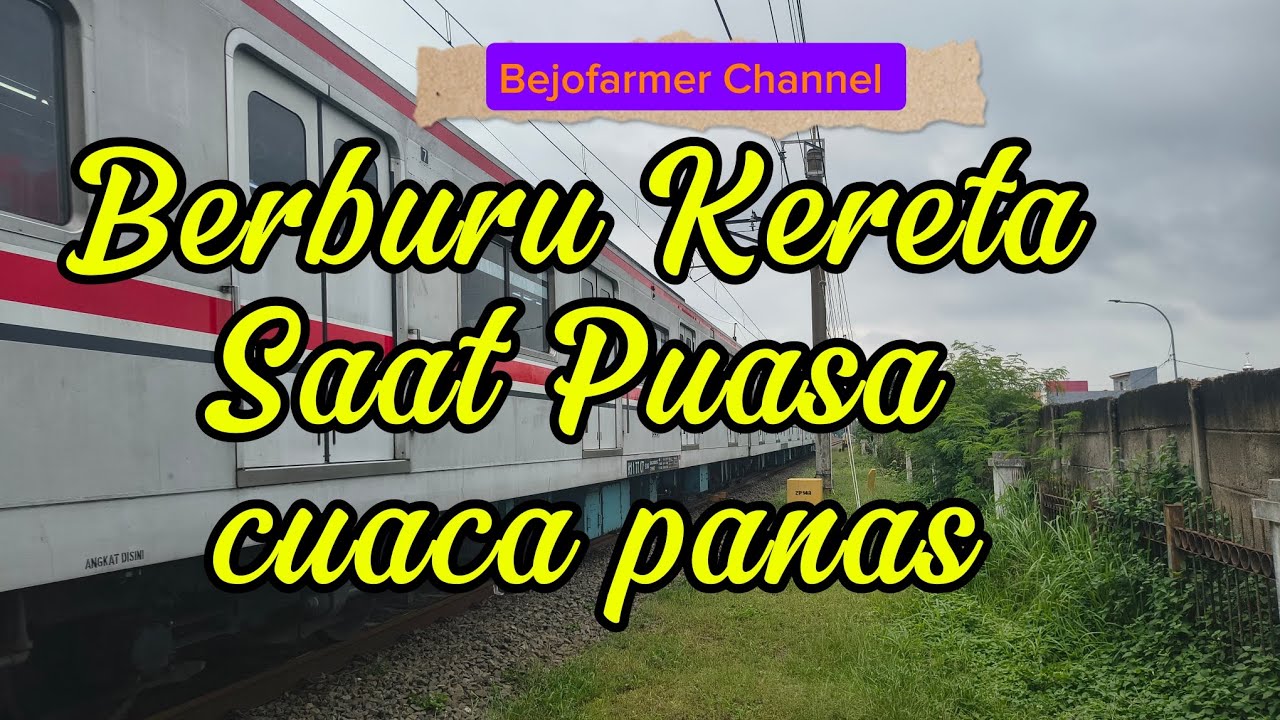 Puasa ,Berburu kereta di tengah hari panas banget