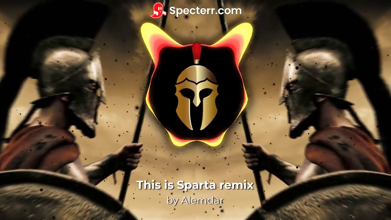 This is Sparta Remix Bass - edit by AŁ&Xi;&Mu;ĐAƦ