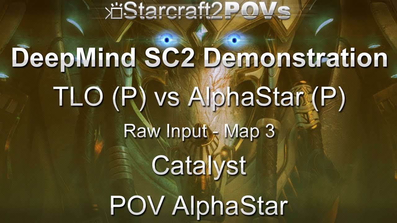 SC2 LotV - DeepMind AI AlphaStar Demo - TLO vs AlphaStar - Map 3 - Catalyst - AlphaStar