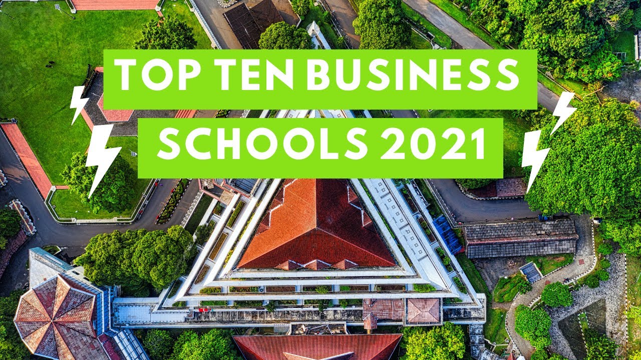 Top Ten Best Business schools in 2021