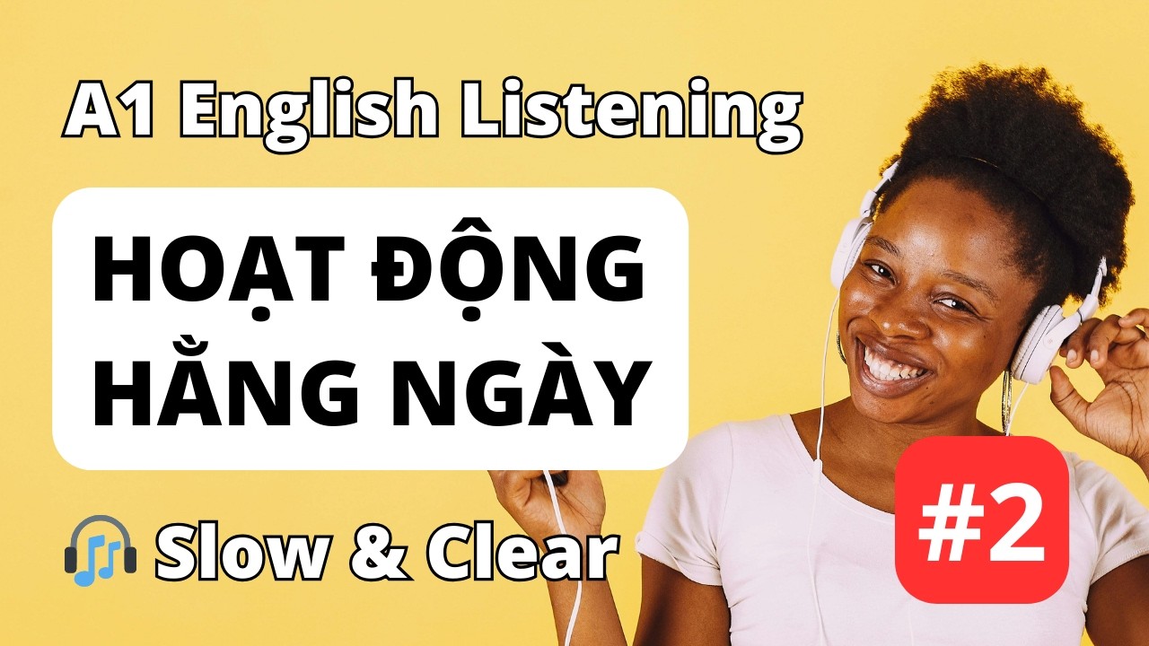 A1 English Listening – Daily Activities | Slow & Clear (Vietnamese Support) #2