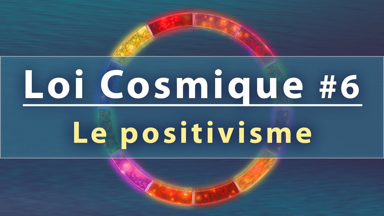 Loi Cosmique #6 - Le Positivisme - Ad&eacute;la Tremblay Sergerie