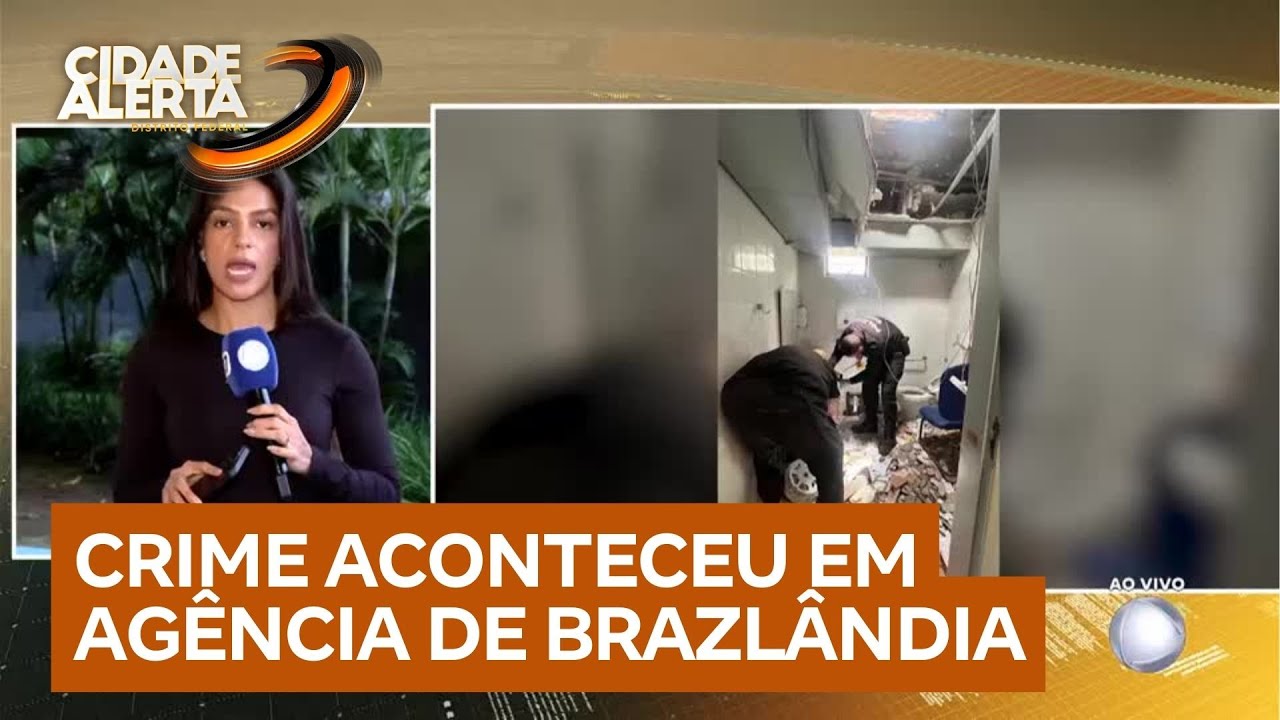 Polícia identifica e busca suspeitos de furtarem R$ 70 mil de agência bancária | Cidade Alerta DF