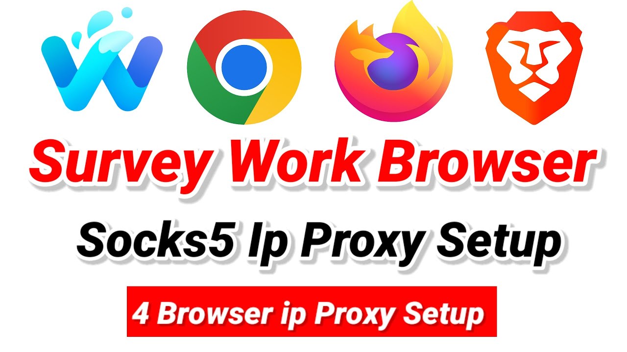 Survey Browser Ip Proxy Setup | Mozilla ip proxy setup | Chrom Ip Proxy Setup | Brave ip proxy setup