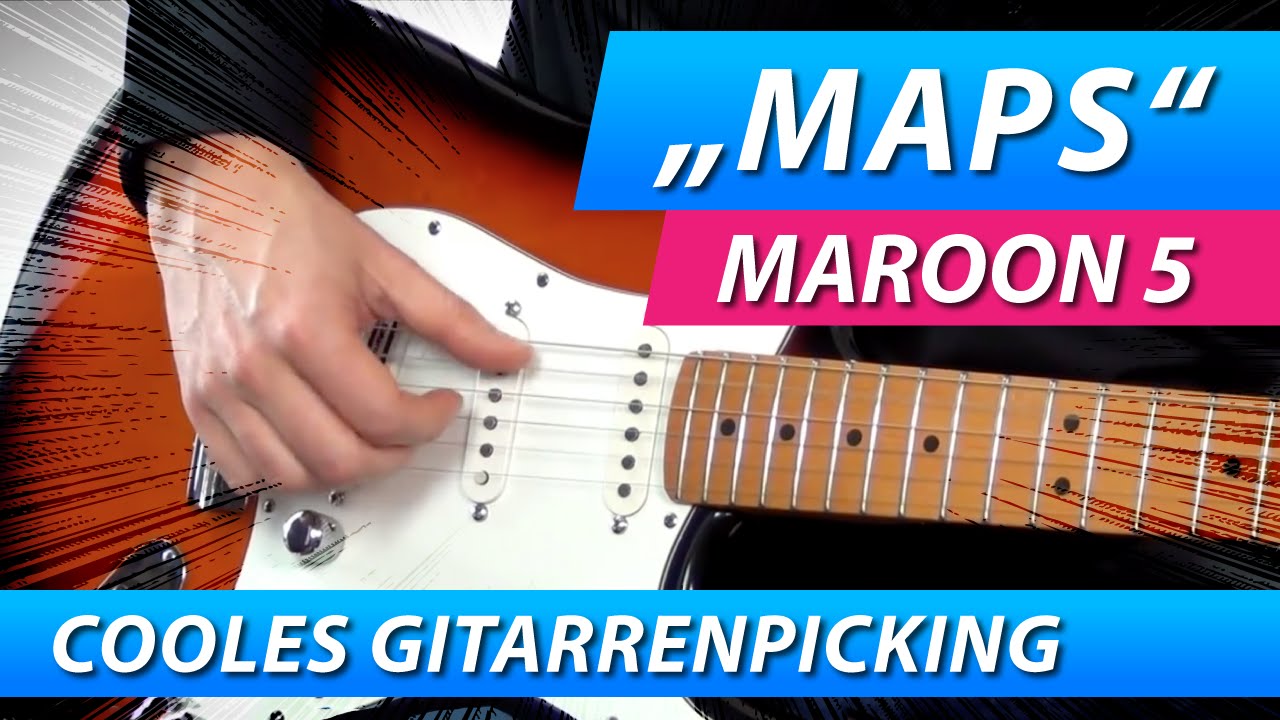 ★ MAROON 5 ► MAPS ► Selbst auf Gitarre Spielen Tutorial