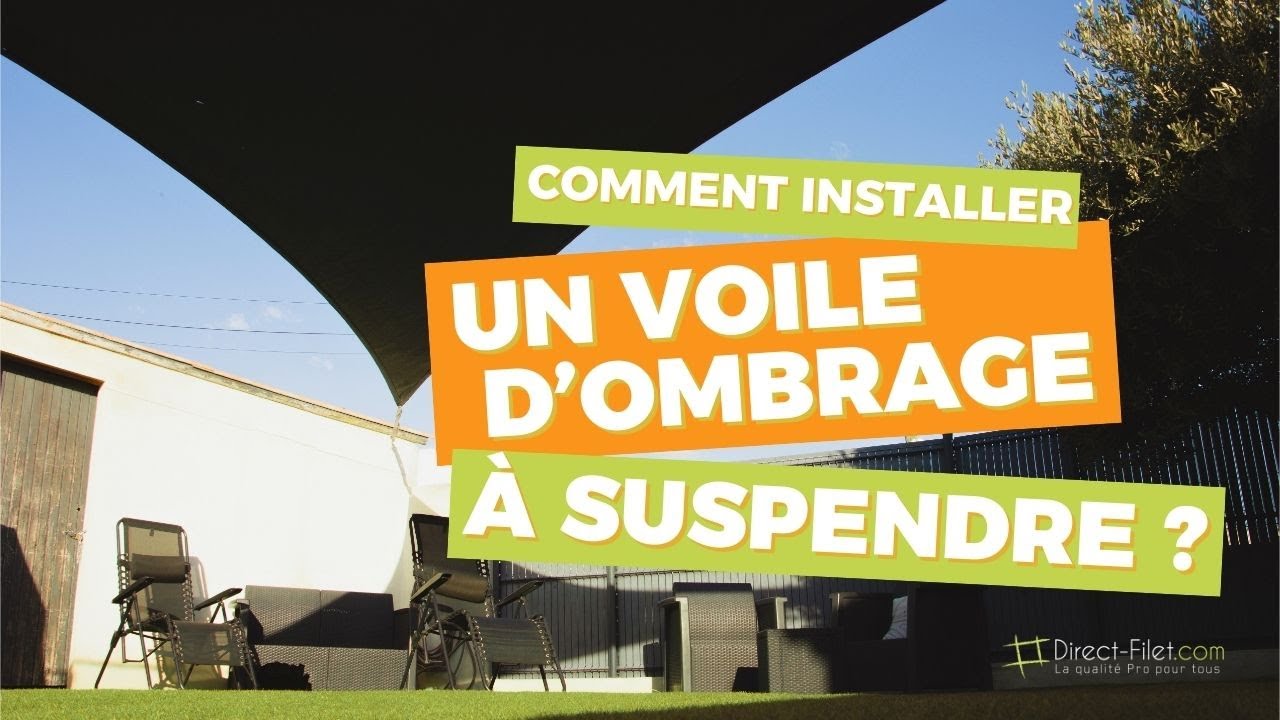 Comment poser un voile d'ombrage ? Direct Filet