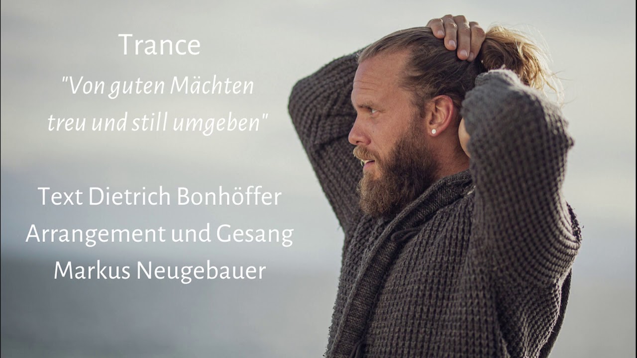 Trance - Von guten Mächten treu und still umgeben