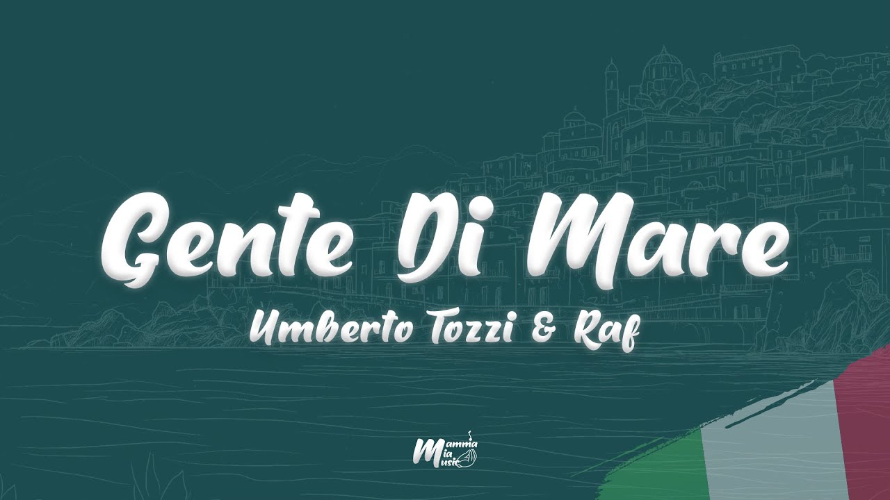 Umberto Tozzi, Raf - Gente Di Mare (Testo / Lyrics)