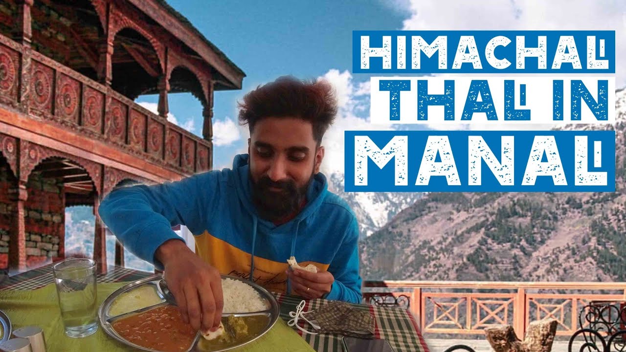 Must Try Himachali Thali In Manali | Day - 2 in Manali | Dji Osmo Action