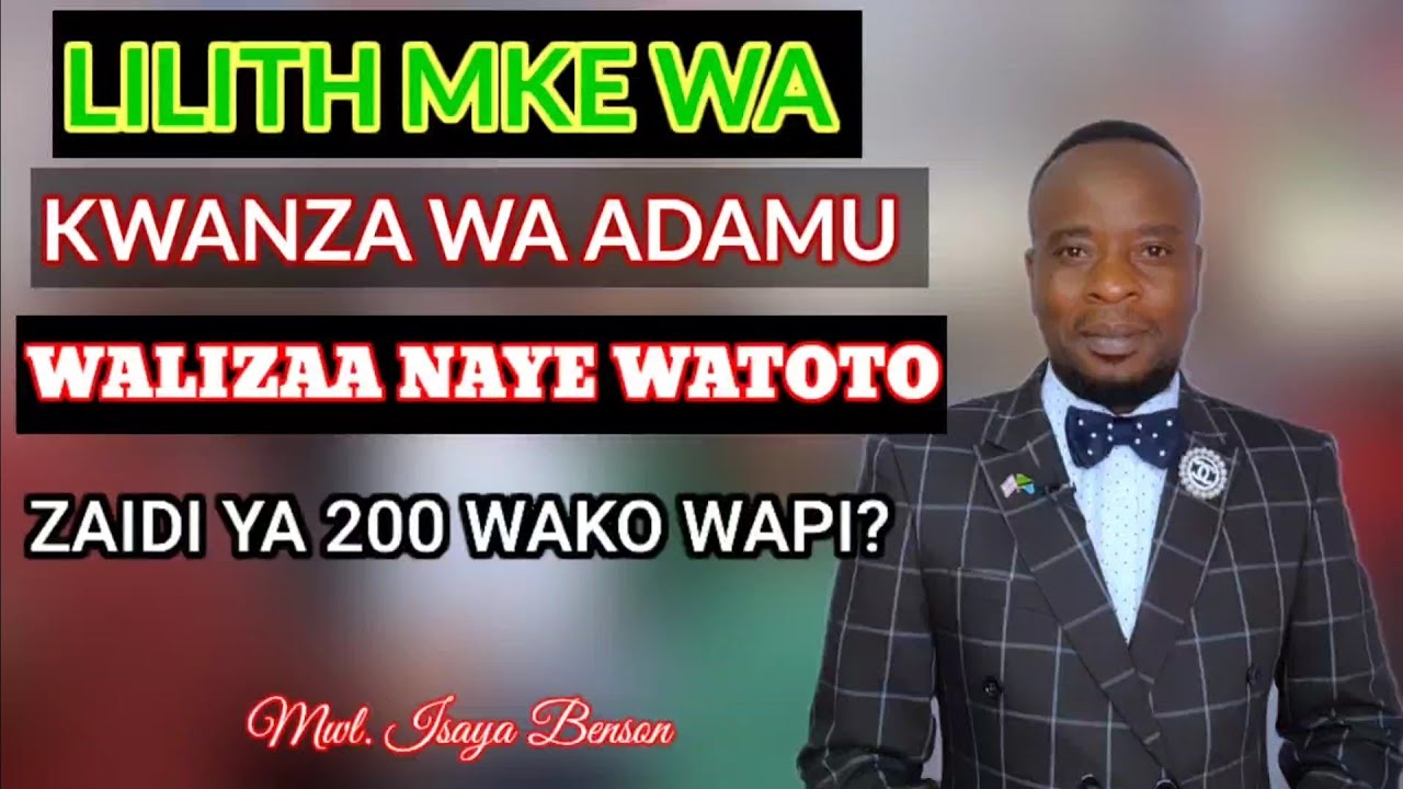 LILITH ALIZAA NA ADAMU WATOTO 200 AKAWAGEUZA VIUMBE WA AJABU