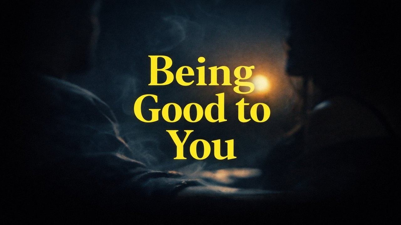 Being Good to You