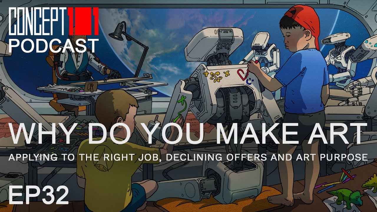 WHY DO YOU MAKE ART ? - Concept 101 Podcast #32