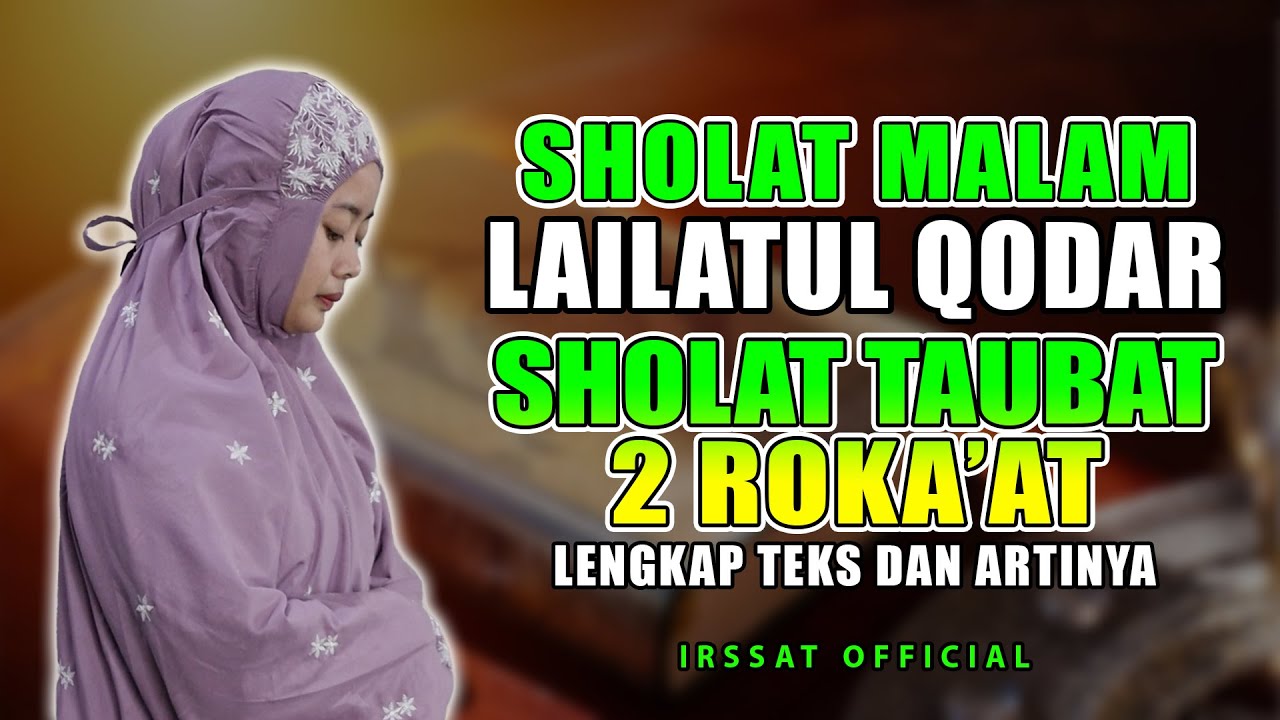 🔴 CARA  SHOLAT  TAUBAT MALAM LAILATUL QADAR  - RAMADHAN HARI KE 21- LENGKAP  DENGAN  DAN TEKS