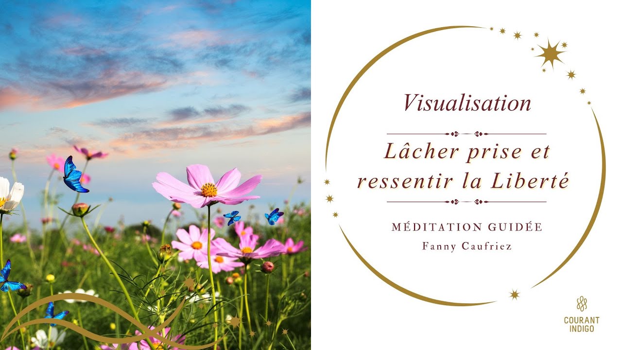 Lâcher prise et ressentir la liberté - Méditation guidée NOUVELLE VERSION !